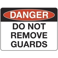 300x225mm - Poly - Danger Do Not Remove Guards