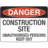 300x225mm - Poly - Danger Construction Site Unauthorised Persons Keep Out