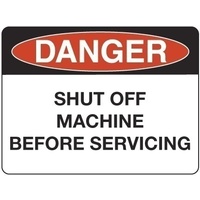 300x225mm - Poly - Danger Shut Off Machine Before Servicing
