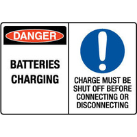 450x300mm - Poly - Multi Sign - Danger Batteries Charging / Charge Must Be Shut Off Before Connecting Or Disconnecting