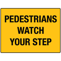 600X400mm - Corflute - Pedestrians Watch Your Step
