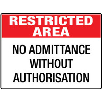 450x300mm - Poly - Restricted Area No Admittance Without Authorisation