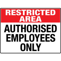 450x300mm - Poly - Restricted Area Authorised Employees Only