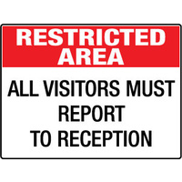 450x300mm - Poly - Restricted Area All Visitors Must Report To Reception