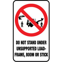 Do Not Stand Under Unsupported Load-Frame, Boom or Stick