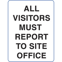 600X400mm - Metal - All Visitors Must Report to Site Office
