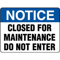 600X400mm - Poly - Notice Closed For Maintenance Do Not Enter
