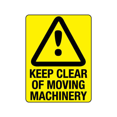 Keep Clear of Moving Machinery