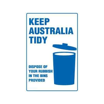 Keep Australia Tidy Dispose of Your Rubbish in the Bins Provided