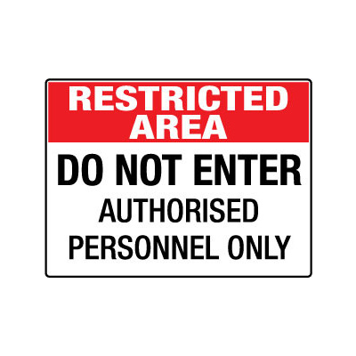 Restricted Area Do Not Enter Authorised Personnel Only