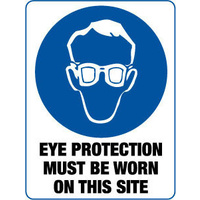 600x450mm - Poly - Eye Protection Must be Worn on This Site
