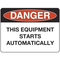 600X400mm - Metal - Danger This Equipment Starts Automatically