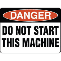 Danger Do Not Start This Machine