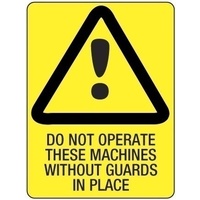 600X400mm - Metal - Do Not Operate These Machines Without Guards in Place