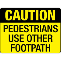 240x180mm - Self Adhesive - Caution Pedestrians Use Other Footpath