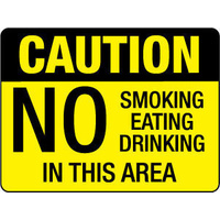 300x225mm - Poly - Caution No Smoking, Eating or Drinking in This Area