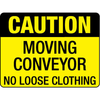 240x180mm - Self Adhesive - Caution Moving Conveyor No Loose Clothing