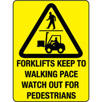 Forklifts Keep to Walking Pace Watch out for Pedestrians