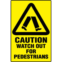 450x300mm - Poly - Caution Watch Out for Pedestrians