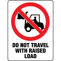 Do Not Travel With Raised Load