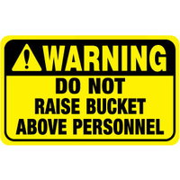 90x55mm - Self Adhesive - Sheet of 10 - Warning Do Not Raise Bucket Above Personnel