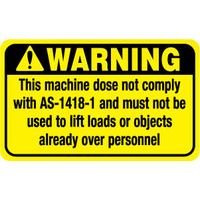 Warning This Machine Does not Comply with AS-1418-1 and Must Not be Used to Lift Loads or Objects Already over Personnel