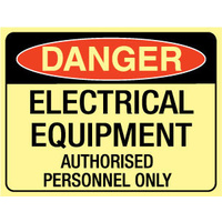 240x180mm - Self Adhesive - Luminous - Danger Electrical Equipment Authorised Personnel Only