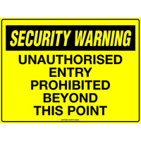 600X400mm - Poly - Security Warning Unauthorised Entry Prohibited Beyond this Point