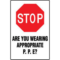 450x300mm - Poly - Stop Are You Wearing Appropriate P.P.E?