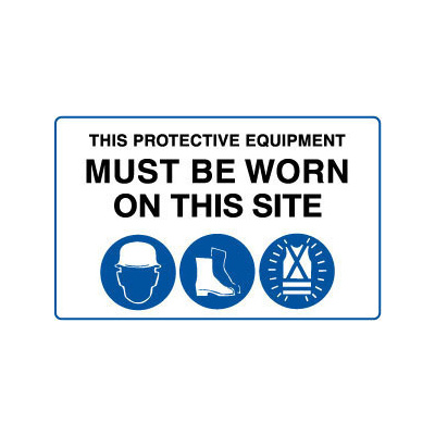 This Protective Equipment Must be Worn on This Site with 3 pictures