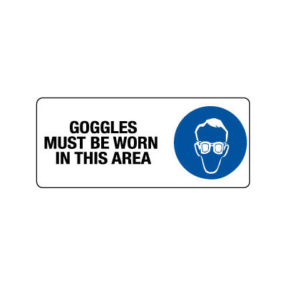 Goggles Must be Worn in This Area