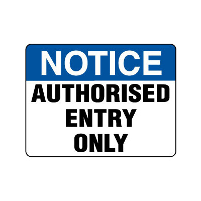 Notice Authorised Entry Only