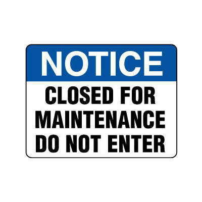 Notice Closed For Maintenance Do Not Enter