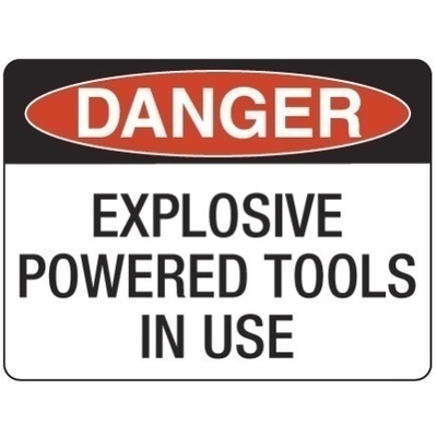 Danger Explosive Powered Tools In Use
