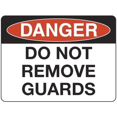 Danger Do Not Remove Guards