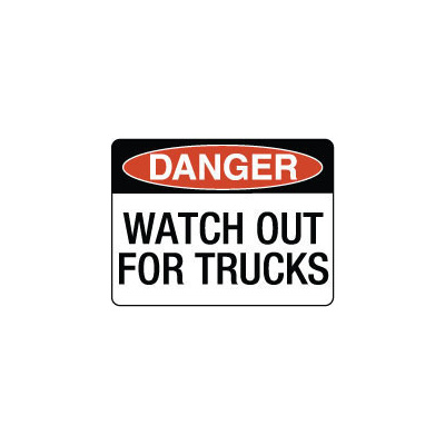 Danger Watch Out For Trucks