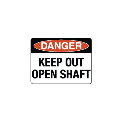 Danger Keep Out Open Shaft