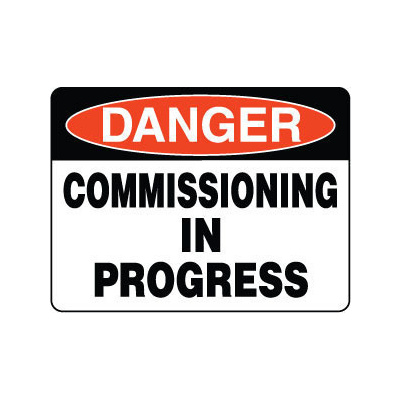 Danger Commissioning in Progress