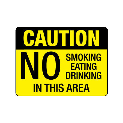 Caution No Smoking, Eating or Drinking in This Area