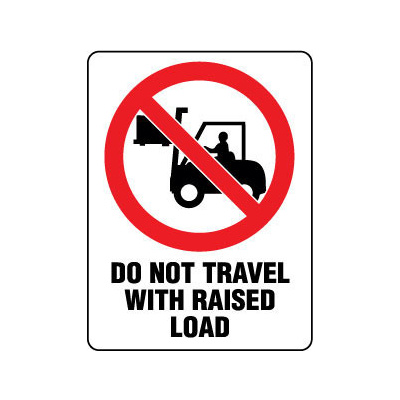 Do Not Travel With Raised Load