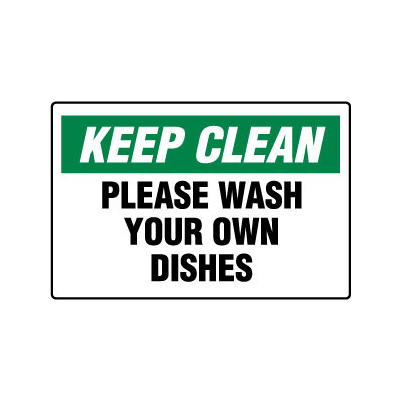 Keep Clean Please Wash your Own Dishes