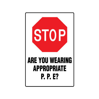 Stop Are You Wearing Appropriate P.P.E?