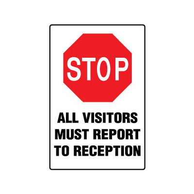 Stop All Visitors Must Report to Reception