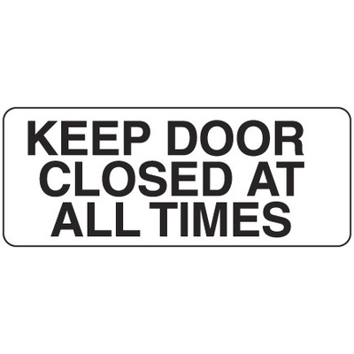 Keep Door Closed at All Times