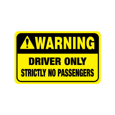 Warning Driver Only Strictly No Passengers
