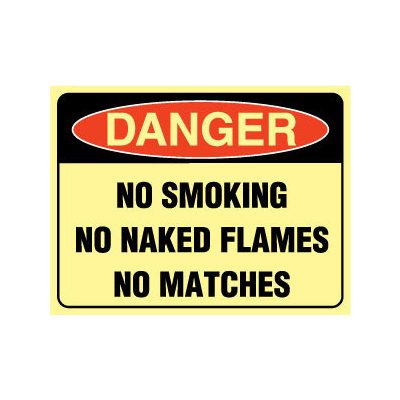 Luminous - Danger No Smoking No Naked Flames No Matches