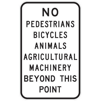 No Pedestrians, Bicycles, Animals Beyond This Point 
