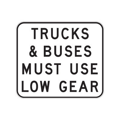 Trucks & Buses Must Use Low Gear 