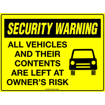 Security Warning All Vehicles and Their Contents are Left at Owners Risk