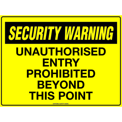 Security Warning Unauthorised Entry Prohibited Beyond this Point